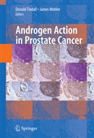 Mohler James, Mohler, Mohler, James Mohler, Donal Tindall, Donald Tindall... - Androgen Action in Prostate Cancer