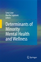 San Loue, Sana Loue, Sajatovic, Sajatovic, Martha Sajatovic - Determinants of Minority Mental Health and Wellness