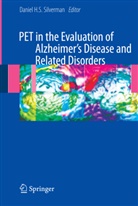 Da Silverman, Dan Silverman, Daniel H. S. Silverman - PET in the Evaluation of Alzheimer's Disease and Related Disorders