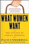 Paco Underhill - What Women Want: The Science of Female Shopping