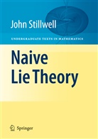 John Stillwell - Naive Lie Theory