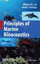 Whitlow W Au, Whitlow W L Au, Whitlow W. L. Au, Mardi C Hastings, Mardi C. Hastings - Principles of Marine Bioacoustics
