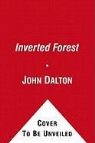 John Dalton - The Inverted Forest