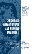 Pete D Katsikis, Peter D Katsikis, Peter D. Katsikis, Bali Pulendran, Stephen P. Schoenberger - Crossroads between Innate and Adaptive Immunity II