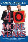 James Carville, James/ Buckwalter-Poza Carville, Carville James - 40 More Years