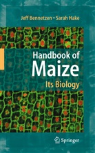 Jeff L. Bennetzen, C Hake, C Hake, Sarah C. Hake, Jef L Bennetzen, Jeff L Bennetzen - Handbook of Maize: Its Biology
