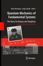 Marc Henneaux, Mar Henneaux, Marc Henneaux, Zanelli, Zanelli, Jorge Zanelli - Quantum Mechanics of Fundamental Systems: The Quest for Beauty and Simplicity