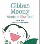Leslie Muir, Leslie/ Corace Muir, Jen Corace - Gibbus Moony Wants to Bite You!