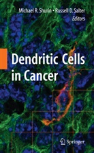 D Salter, D Salter, Michae R Shurin, Michael R Shurin, Russell D. Salter, Michael R Shurin... - Dendritic Cells in Cancer