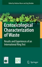 Heidrun Moser, Heidru Moser, Heidrun Moser, J. Rg R. Mbke, Jorg Rombke, Römbke... - Ecotoxicological Characterization of Waste