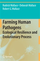 Debora Wallace, Deborah Wallace, Robert Wallace, Robert G. Wallace, Rodric Wallace, Rodrick Wallace - Farming Human Pathogens