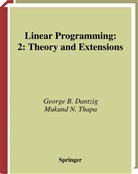 George Dantzig, George B Dantzig, George B. Dantzig, Mukund N Thapa, Mukund N. Thapa - Linear Programming 2