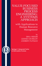 Leoni Churilov, Leonid Churilov, Andrew Flitman, Din Neiger, Dina Neiger - Value-Focused Business Process Engineering : a Systems Approach