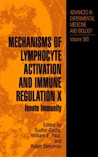 Willia E Paul, William E Paul, Sudhir Gupta, William E. Paul, Ralph Steinman - Mechanisms of Lymphocyte Activation and Immune Regulation X