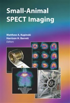 Matthe A Kupinski, Matthew A Kupinski, Harrison H. Barrett, H Barrett, H Barrett, Matthew A. Kupinski - Small-Animal SPECT Imaging