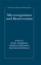 Burt Anderson, Mauro Bendinelli, Herma Friedman, Herman Friedman - Microorganisms and Bioterrorism