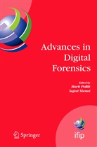 Mark Pollitt, Mar Pollitt, Mark Pollitt, Shenoi, Shenoi, Sujeet Shenoi - Advances in Digital Forensics