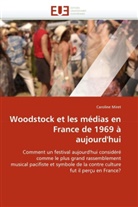 Caroline Miret, Miret-C - Woodstock et les medias en france
