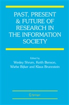 Wesley Shrum, Keit Benson, Keith Benson, Wiebe Bijker, Wiebe Bijker et al, Klaus Brunnstein... - Past, Present and Future of Research in the Information Society