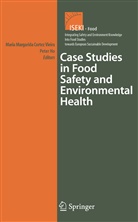 Maria M. Cortez Vieira, Maria Margarida Cortez Vieira, Pete Ho, Peter Ho, Margarida Cortez Vieira, Margarida Cortez Vieira - Case Studies in Food Safety and Environmental Health