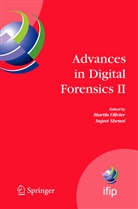 Martin S. Olivier, Marti S Olivier, Martin S Olivier, Shenoi, Shenoi, Sujeet Shenoi - Advances in Digital Forensics II