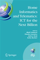 Kathy Buckner, Timoth Gonzalves, Timothy Gonzalves, Andrew Monk, Andrew Monk et al, Alladi Venkatesh - Home Informatics and Telematics: ICT for the Next Billion