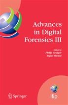 Phili Craiger, Philip Craiger, Shenoi, Shenoi, Sujeet Shenoi - Advances in Digital Forensics III