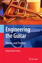 Richard Mark French - Engineering the Guitar