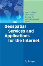 John T. Sample, Mahdi Abdelguerfi, John T Sample, John T. Sample, Kevi Shaw, Kevin Shaw... - Geospatial Services and Applications for the Internet
