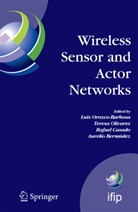 Aurelio Bermúdez, Rafael Casado, Rafael Casado et al, Teres Olivares, Teresa Olivares, Luis Orozco-Barbosa - Wireless Sensor and Actor Networks