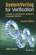 Chris Spear, Christian B. Spear - SystemVerilog for Verification