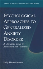 Holly Hazlett-Stevens - Psychological Approaches to Generalized Anxiety Disorder