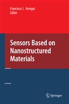 Francisco J. Arregui, Francisc J Arregui, Francisco J Arregui - Sensors Based on Nanostructured Materials