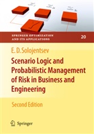 Evgueni D Solojentsev, Evgueni D. Solojentsev - Scenario Logic and Probabilistic Management of Risk in Business and Engineering