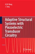 Jiong Tang, Kon-Wel Wang, Kon-Well Wang - Adaptive Structural Systems with Piezoelectric Transducer Circuitry