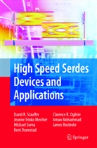 Kent Dramstad, Jeanne Trink Mechler, Jeanne Trinko Mechler, Amanullah Mohammad, Clarence Rosser Ogilvie, James Donald Rockrohr... - High Speed Serdes Devices and Applications