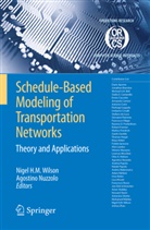 Nige H M Wilson, Nigel H M Wilson, Nuzzolo, Nuzzolo, Agostino Nuzzolo, Nigel H. M. Wilson - Schedule-Based Modeling of Transportation Networks