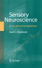 Jozef J Zwislocki, Jozef J. Zwislocki - Sensory Neuroscience: Four Laws of Psychophysics