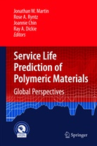 Ros Ann Ryntz, Rose Ann Ryntz, Joannie Chin, Joannie Chin et al, Ray Dickie, Jonathan W Martin... - Service Life Prediction of Polymeric Materials