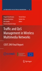 Francisco Barcelo-Arroyo, Torsten Braun, Giovann Giambene, Giovanni Giambene, Yevgeni Koucheryavy, Vasilios Siris... - Traffic and QoS Management in Wireless Multimedia Networks