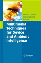 Ernesto Damiani, Ernest Damiani, Ernesto Damiani, Jeong, Jeong, Jechang Jeong - Multimedia Techniques for Device and Ambient Intelligence