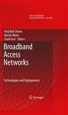 Chadi Assi, Marti Maier, Martin Maier, Abdallah Shami - Broadband Access Networks