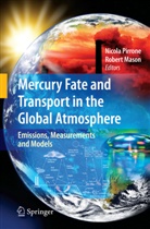 Mason, Mason, Robert Mason, Nicol Pirrone, Nicola Pirrone - Mercury Fate and Transport in the Global Atmosphere