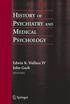Gach, Gach, John Gach, Edwi R Wallace, Edwin R Wallace, Edwin R. Wallace - History of Psychiatry and Medical Psychology