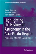 Richard G Strom, Tsuk Nakamura, Tsuko Nakamura, Wayne Orchiston, Richard Strom, Richard G. Strom - Highlighting the History of Astronomy in the Asia-Pacific Region
