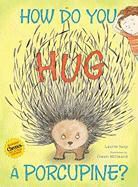 Laurie Isop, Laurie/ Millward Isop, Gwen Millward - How Do You Hug a Porcupine?