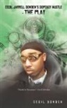 Cecil Jarrell Dowden - Cecil Jarrell Dowden's Dopeboy Hustle- The Play