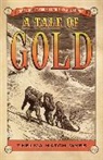 Thelma Hatch Wyss, Wyss Thelma Hatch - A Tale of Gold