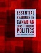 Christian Russell Leuprecht, Christian Leuprecht, Peter Russell, Peter H Russell, Peter H. Russell - Essential Readings in Canadian Constitutional Politics