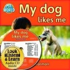 Bobbie Kalman - My Dog Likes Me - CD + Hc Book - Package